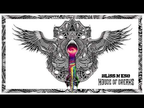 Bliss n Eso - House of Dreams (Circus In The Sky)