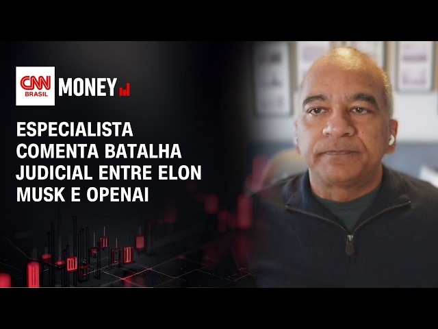 Especialista comenta batalha judicial entre Elon Musk e OpenAI | FECHAMENTO DE MERCADO