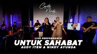 Download lagu AUDY ITEM & NINDY AYUNDA - UNTUK SAHABAT | NINDY AYUNDA (Live Cover) | Cerita Nindy mp3