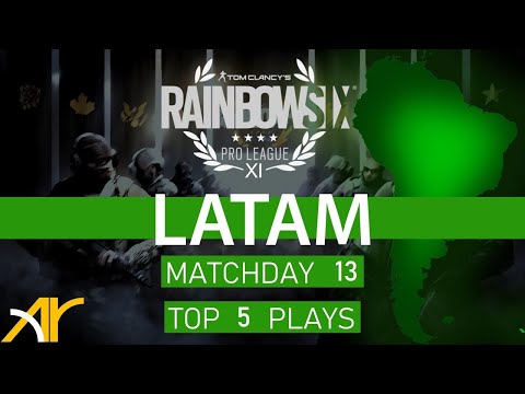Top 5 Plays | Rainbow Six Siege Pro League Season 11 ( Matchday 13 LATAM )