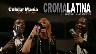 CROMA LATINA - CELULAR MANIA  (OFFICIAL VIDEO 2016)