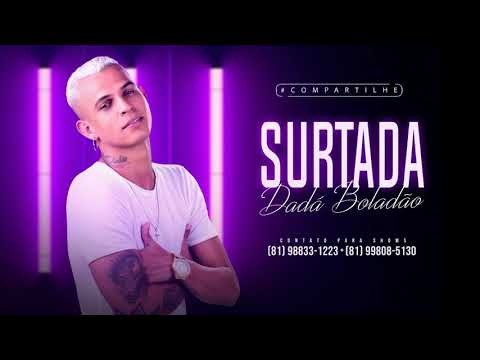 Dadá Boladão - Surtada (Audio Original) Lançamento Exclusivo