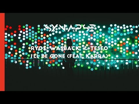 Ryos, Wasback, & Teseo - I'll Be Gone (feat. KARRA) [Free]