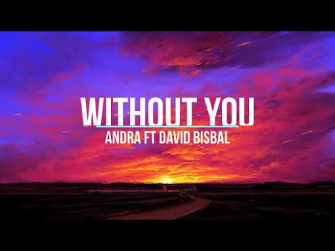 Andra Ft David Bisbal - Without You (Letra)