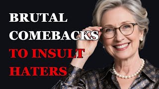 Brutal Comebacks to Insult Haters | Fabulous Quotes