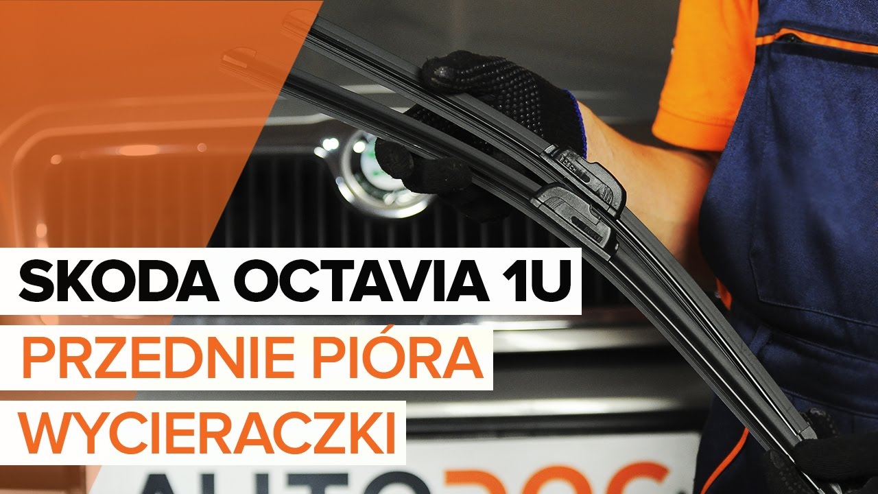 Jak wymienić wycieraczki przód w Skoda Octavia 1U - poradnik naprawy