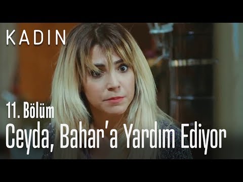 Ceyda, Bahar'a yardım ediyor - Kadın 11. Bölüm