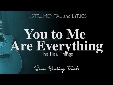You to Me Are Everything - The Real Things (Acoustic Karaoke) ©