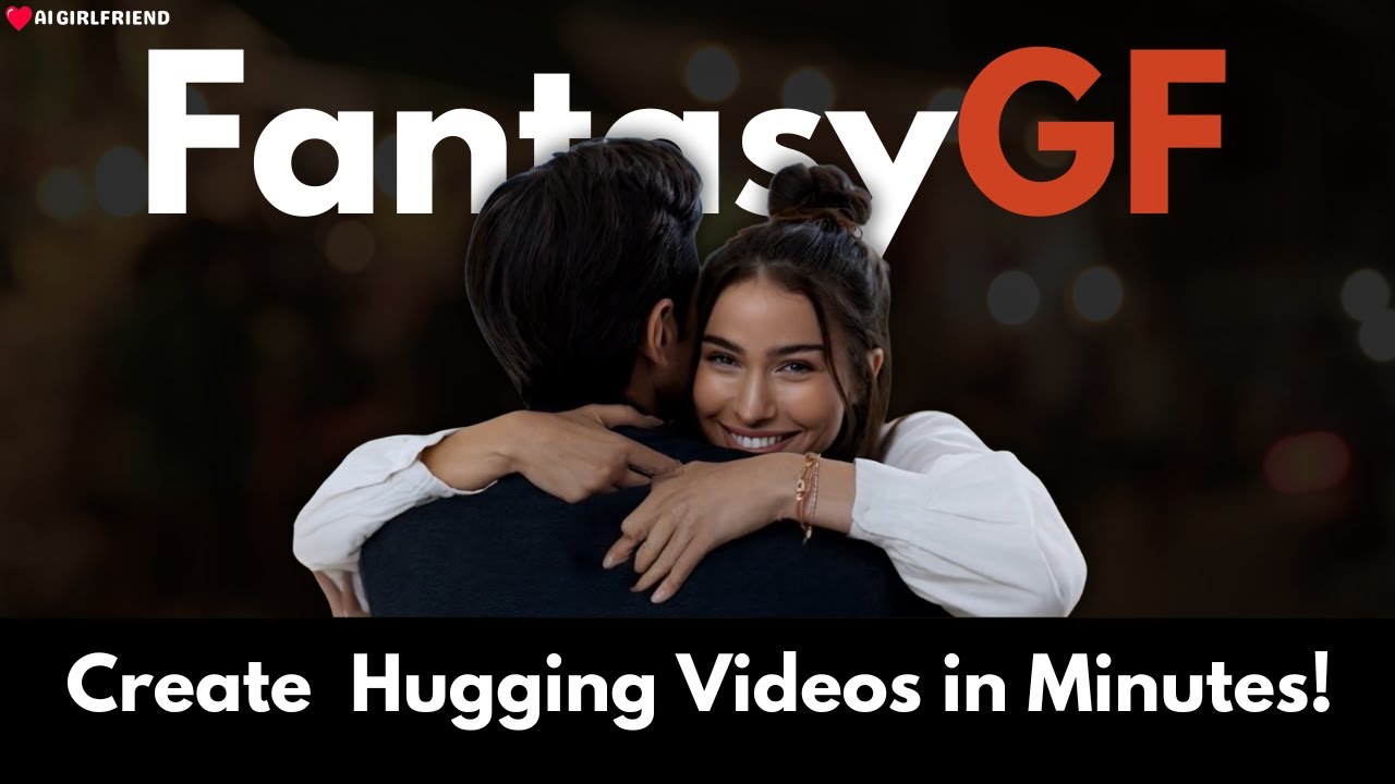 FantasyGF Hugging Video Generator