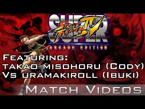 SSF4 AE 2012 Takao Misohoru (Cody) Vs Uramakiroll (Ibuki) Super Street Fighter 4 HD 720P
