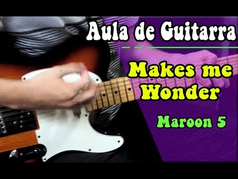 Makes Me Wonder - Maroon 5