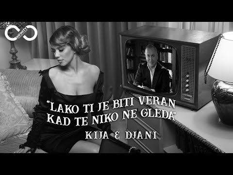 KIJA & DJANI - LAKO TI JE BITI VERAN KAD TE NIKO NE GLEDA (OFFICIAL VIDEO) 4K