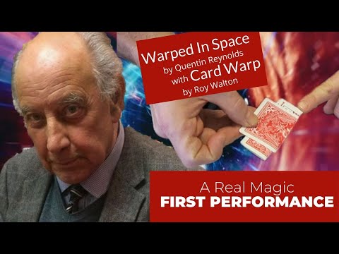 Warped in Space by Quentin Reynolds and Card Shark / Card Warp by Roy Walton first Performances