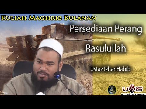Persediaan Perang Rasulullah | Ustaz Izhar Habib (Ustaz Nana)