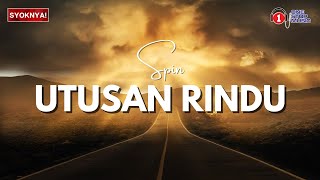 Download lagu Utusan Rindu - Spin (Lirik Video) mp3