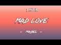 Mad Love Mabel Sped Up TikTok Remix Lyrics 1 Hour 4K