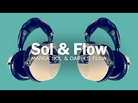 SOL & FLOW -  Marga Sol, Darles Flow [Official Video]