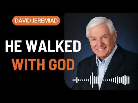 David Jeremiah Messages 2024 - He Walked With God