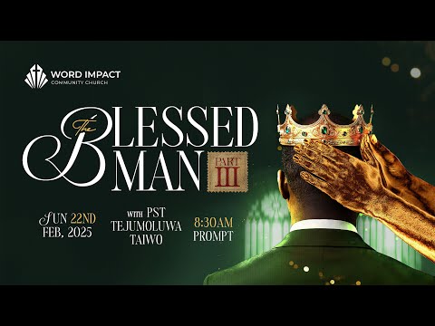SUNDAY SERVICE| THE BLESSED MAN (3)|19TH FEBRUARY 2026