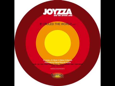 Joyzza & The Joyous Juice - If I Ruled The World