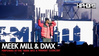 Meek Mill Brings Out DMX to Perform at HIs Meek Mill &amp; Friends Concert