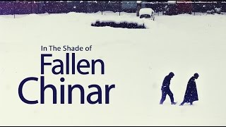 In the Shade of Fallen Chinar | Film | Kashmir | Music - Art - Resistance