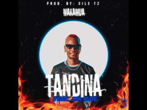 Makamua feat  Mr Blue - Tandina