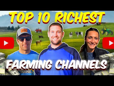 Top 10 Richest Farming YouTube Channels of 2025