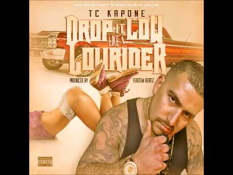 Tc Kapone - Drop It Low Like A Lowrider
