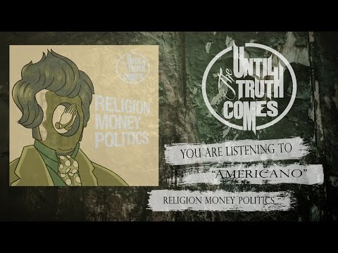 Until the Truth Comes - Americano