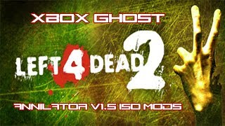 Xbox Ghost's Annilator's v1.5 ISO Mods L4D2 *Online* 2014 (Insane)