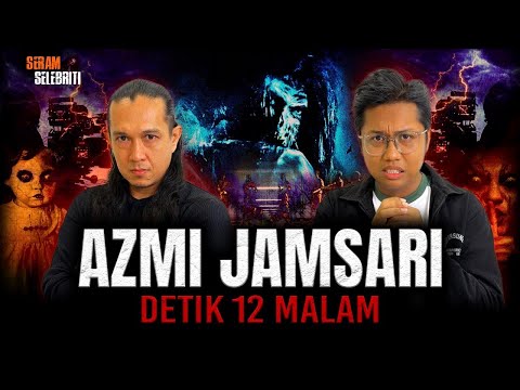 AZMI JAMSARI BONGKAR PUNCA MISTIK DETIK 12 MALAM DIHENTIKAN ! | SERAM SELEBRITI