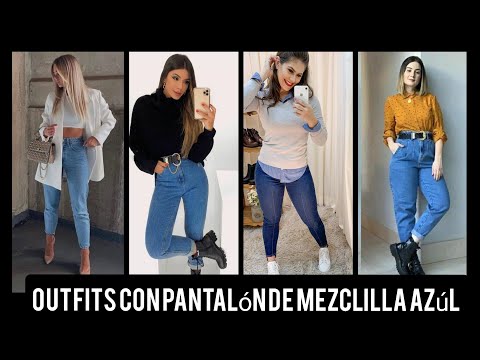 OUTFITS CON PANTALÓN 2022-2023 AZÚL DE MEZCLILLA #outfits #outfitideas #atuendos #outfitsjeans