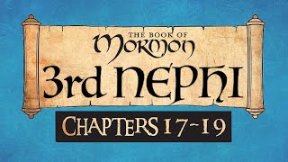 Come Follow Me Book of Mormon 3 Nephi 17-19 Ponderfun