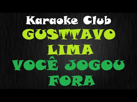 Você Jogou Fora - Gusttavo Lima