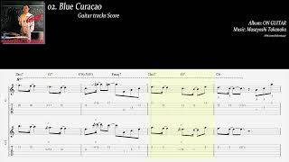 高中正義【Masayoshi Takanaka】02. Blue Curacao【Guitar TAB】