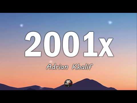 Adrian Khalif - 2001x | Lirik