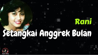 Download lagu Rani - Setangkai Anggrek Bulan (Lirik Lagu) mp3 Download lagu Rani - Setangkai Anggrek Bulan (Lirik Lagu) mp3