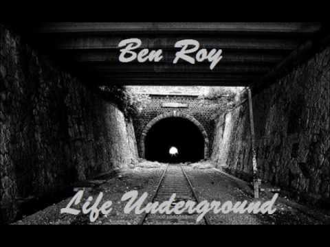 Ben Roy - Life Underground