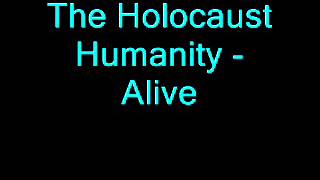 The Holocaust Humanity - Alive