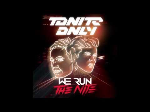 Tonite Only - We Run The Night