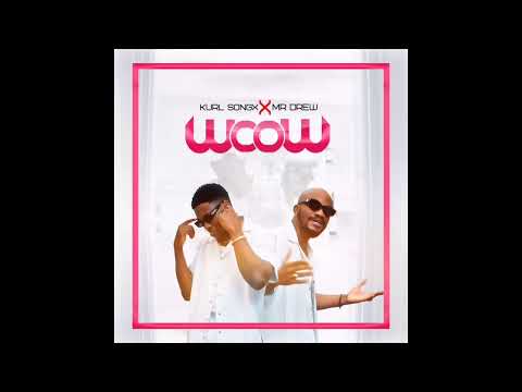 Kurl Songx - Wow feat. Mr Drew (Audio Slide)