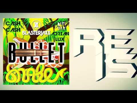 Blasterjaxx vs. Cash Cash & Adrian Lux - Bullet Snake (REIS Mashup)