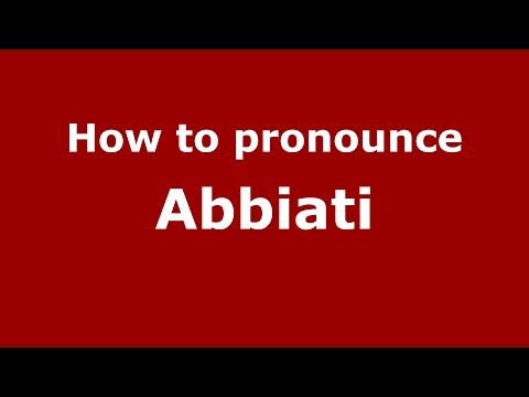 How to pronounce Abbiati