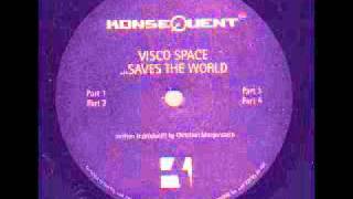 Visco Space - ... Saves The World - B1 - Part 3 [KSQ005]