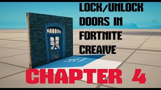 HOW TO LOCK/UNLOCK DOORS IN FORTNITE CREATIVE (CHAPTER 4)