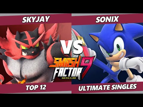 Smash Factor 9 Top 12 - Skyjay (Incineroar) Vs. Sonix (Sonic) SSBU Ultimate Tournament