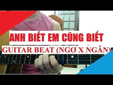 [Guitar Acoustic Beat] Chúng Mình Cùng Biết (Anh Biết/Ngơ... Em Cũng Biết/Ngân) | Karaoke Lyric