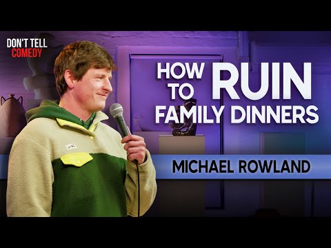 How to Ruin Family Dinners | Michael Rowland | Stand Up Comedy