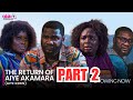 THE RETURN OF AIYE AKAMARA PART 2 -Latest 2024 Yoruba Movie Starring-Adebimpe Oyebade,Ronke Odusanya